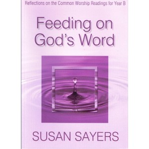 Feeding On God's Word by Susan Sayers Year B
